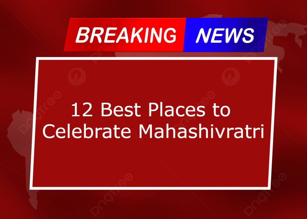 12 Best Places to Celebrate Mahashivratri